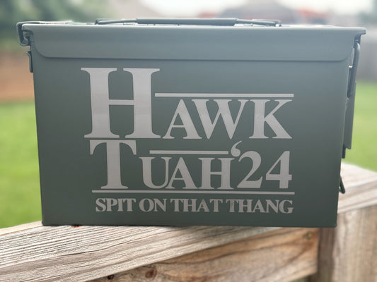 Hawk Tuah 24! Spit on that thang! Theme'd Custom Engraved 50 Caliber Ammo Box