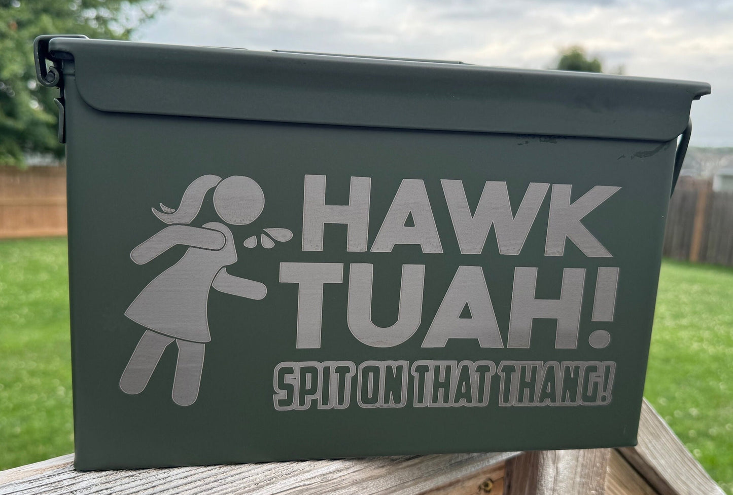 Hawk Tuah Spit on that thang! Theme'd Custom Engraved 50 Caliber Ammo Box